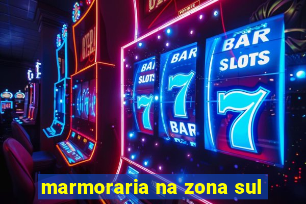 marmoraria na zona sul